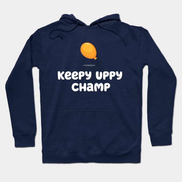 Keepy Uppy CHAMP Hoodie by Peebs